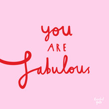 You are FABULOUS * NEW * Art print, size A4, unframed, light pink & red design